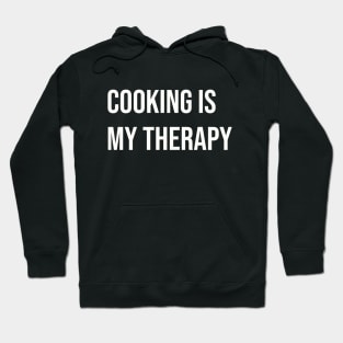 Cooking Is My Therapy. Hoodie